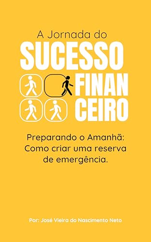 Preparando o Amanhã: Como Criar uma Reserva de Emergência (A Jorn...