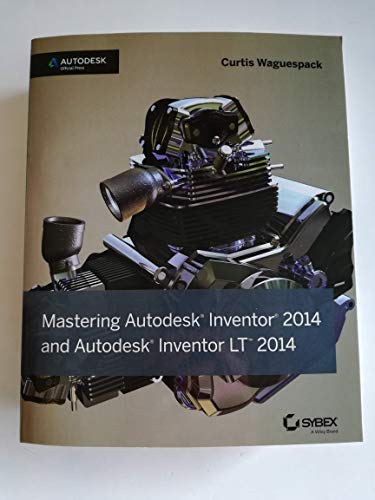 Mastering Autodesk Inventor 2014 and Autodesk Inventor LT 2014: Autodesk Official Press