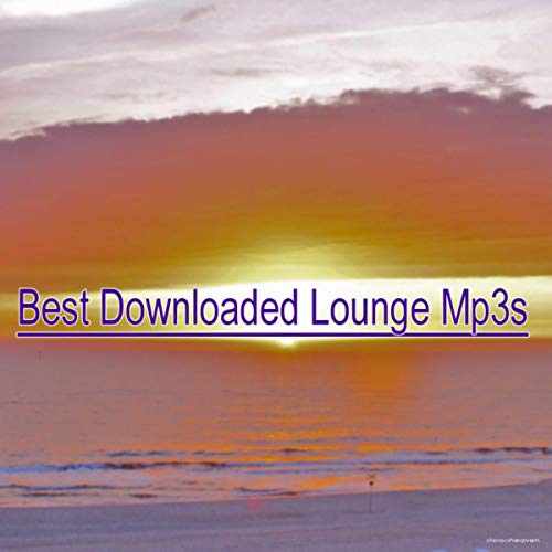 Best Downloaded Lounge Mp3s VARIOUS ARTISTS Digital Music
