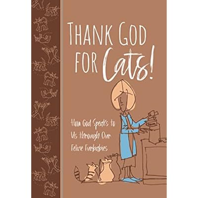 Thank God for Cats!: How God Speaks to Us through Our Feline Furbabies