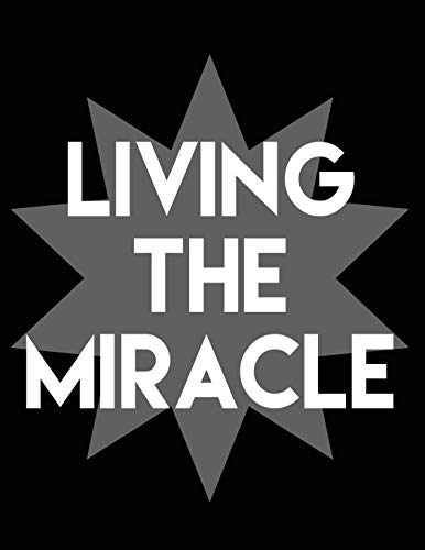 Living The Miracle: Blank Lined Journal perfect for 12-Step Recovery Program Step Working, Motivational; Addiction Recovery Self-Help Notebook; Gratitude Diary (8.5x11 inches, 100 pages)