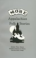 More Appalachian Folk Stories 0870125125 Book Cover