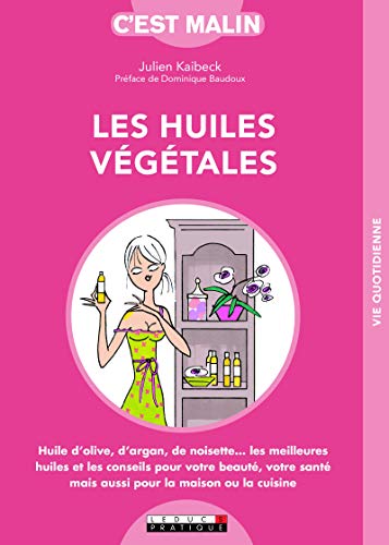 Télécharger Les huiles végétales, c'est malin PDF Ebook En Ligne