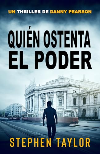 Quién Ostenta el Poder (La serie de thrillers de Danny Pearson nº 3)
