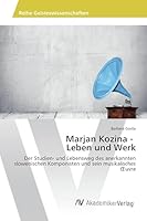 Marjan Kozina - Leben und Werk 3639853695 Book Cover