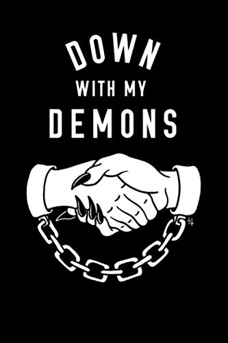 Down With My Demons: Down With My Demons Journal 6'' x 9'' notebook with 120 cream lined pages