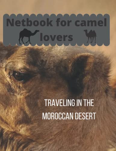 netbook for camel lovers: Traveling in the Moroccan desert (8.5 x 11 in) matte cover
