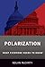 Polarization: What Everyone Needs to Know&reg;
