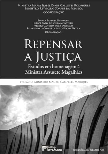 Repensar a justiça – Estudos em homenagem à Ministra Assusete Magalhães: