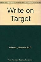 Write on Target, Grade 5/6 Student Workbook: Using Graphic Organizers to Improve Writing Skills (Write on Target) 1884183573 Book Cover