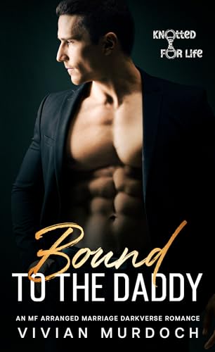 Bound to the Daddy: An Mf Arranged Marriage Darkverse Romance (Knotted for Life)