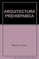 Arquitectura Prehispanica 9686487239 Book Cover