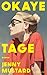Liebe und günstig Kaufen-Okaye Tage: Ein umwerfend schöner Roman über Liebe, Sex und die Suche nach dem eigenen Platz in der Welt