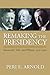Remaking the Presidency: Roosevelt, Taft, and Wilson, 1901-1916