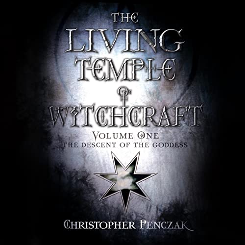 The Living Temple of Witchcraft, Volume One: The Descent of the Goddess by Christopher Penczak episode artwork