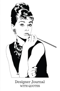 Designer Journal : With Designer Quotes, Audrey Hepburn Fashion Journal Notebook