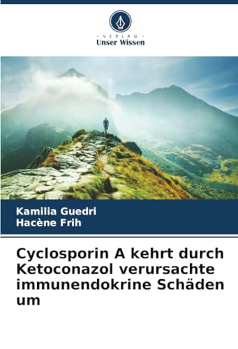Cyclosporin A kehrt durch Ketoconazol verursachte immunendokrine Schäden um