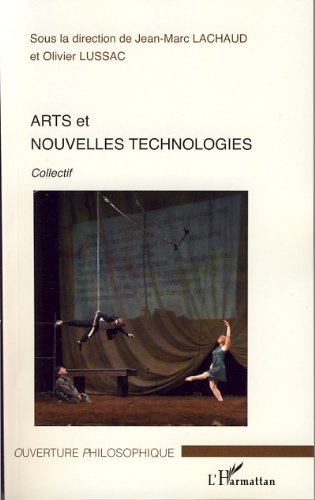 Télécharger Arts et nouvelles technologies (Ouverture philosophique) Francais PDF