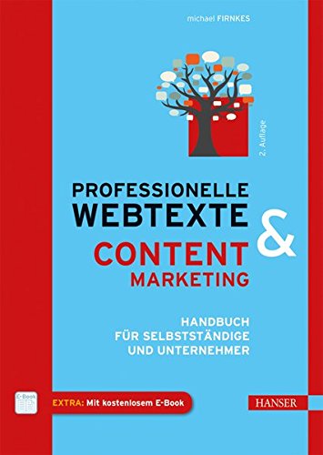 Professionelle Webtexte & Content Marketing: Handbuch für Selbstständige und Unternehmer Professionelle Webtexte & Content Marketing: Handbuch für Selbstständige und Unternehmer