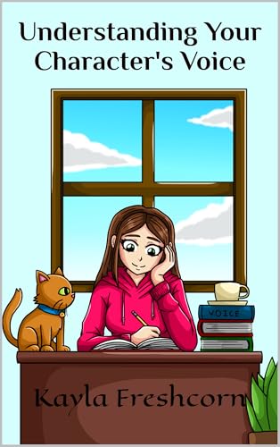 Understanding Your Character's Voice: Clear Advice About Writing Voice With