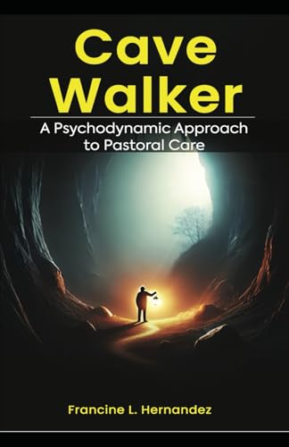 Cave Walker: A Psychodynamic Approach to Pastoral Care
