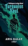 Turquoise Soul: Whispers in the Mind