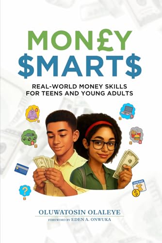 Money Smarts: Real World Money Skills For Teens And Young Adults