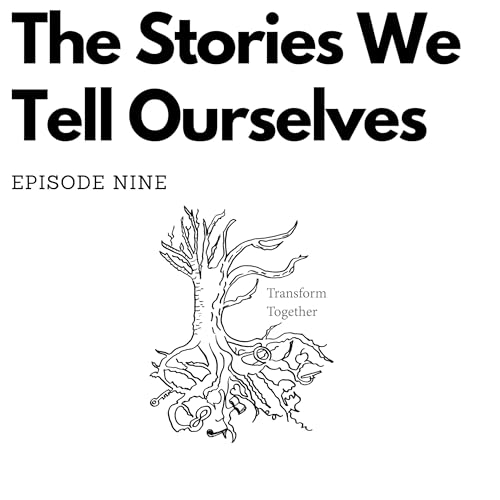 The Stories We Tell Ourselves