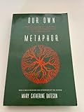 Our Own Metaphor