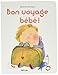 BON VOYAGE BEBE !