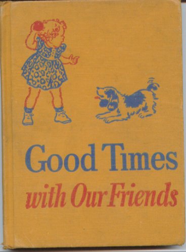 Good times with our friends (Curriculum foundat... B0007GTH88 Book Cover