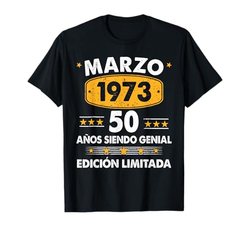 Hombre 50 Años Cumpleaños Regalo Hombre Marzo 1973 Marzo 50 Años Camiseta