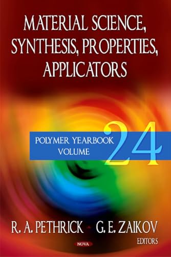 Material Science Synthesis, Properties, Applicators (Polymer Yearbook)