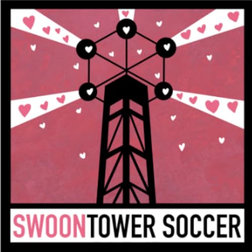 SWOONTOWER SOCCER: Carcast, THE Picture, and more! Podcast Por  arte de portada