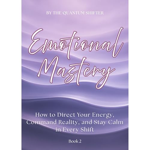 Emotional Mastery Audiobook By The Quantum Shifter cover art