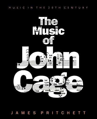 The Music of John Cage (Music in the Twentieth Century, Series Number 5)