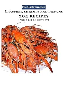 Paperback Crayfish, shrimps and prawns: 204 RECIPES (GASTRONOMES) Book