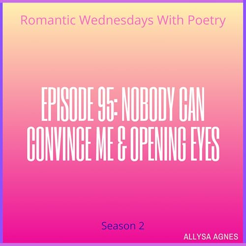 Episode 95: Nobody Can Convince Me & Opening Eyes Podcast Por arte de portada