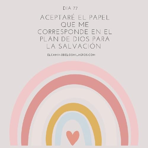D&iacute;a 77: Aceptar&eacute; el papel que me corresponde en el plan de Dios para la salvaci&oacute;n