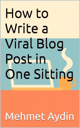 How to Write a Viral Blog Post in One Sitting