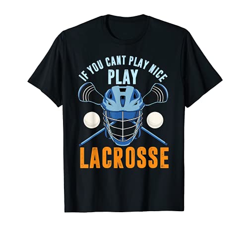 Si no puedes jugar bien, jugar a Lacrosse Funny LAX Player Broma Camiseta