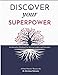 Discover Your Superpower: An Interactive Workbook for Aspiring Leaders and Innovators