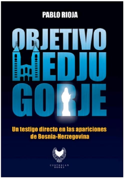 OBJETIVO: MEDJUGORJE: Un testigo directo en las aparaciones de Bonia-Herzegovina