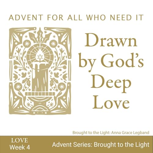 #126- Drawn By God's Deep Love