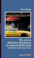 Wie ich im jüdischen Manhattan zu meinem Berlin fand: oder Reisen Ankommen Leben 3940274615 Book Cover