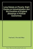 The Long Debate on Poverty: Eight Essays on Industrialization and "the Condition of England" (IEA readings) 0255360363 Book Cover