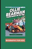 OLLIE BEARMAN: Young Racer on the Rise- Biography For Kids