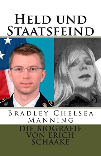 Held und Staatsfeind: Bradley Manning: Allein gegen Amerika (German Edition)
