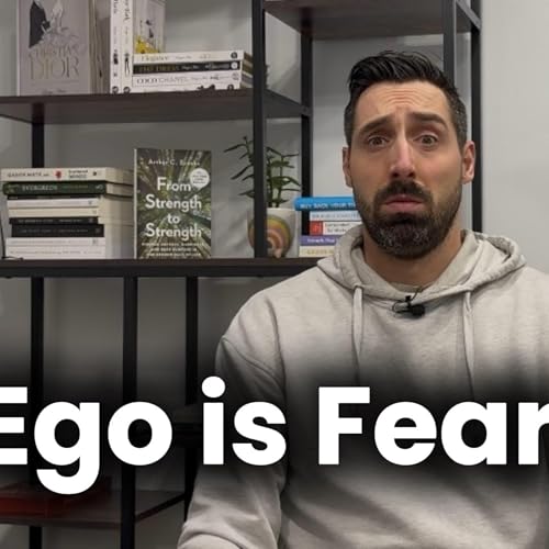 Episode 5 | Fear & Ego - Breaking Free From the Prison in Your Mind