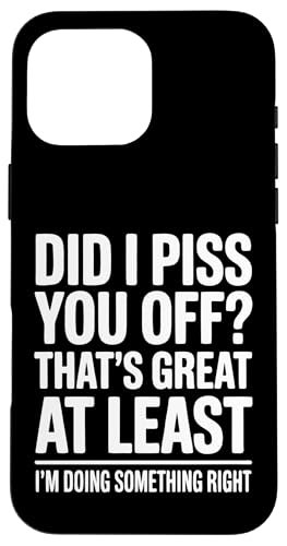 Did I Make You Mad Thats Great At Est Im Right �X�}�z�P�[�X iPhone 16 Pro Max �p